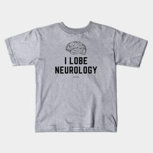 I Lobe Neurology Hehe Kids T-Shirt